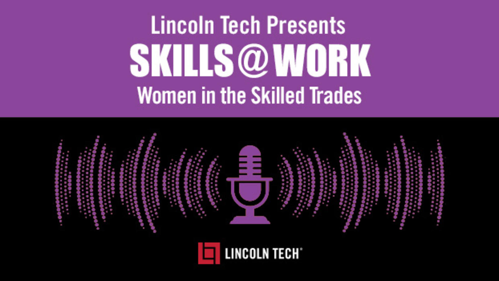 Women In Trades Podcast - Lincoln Tech