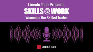 Women in Trades Podcast By Lincoln Tech