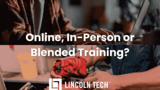 Discover the pros and cons of online vs in-person vs blended training for a trade school education.