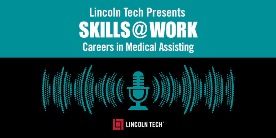 Careers In Medical Assistant Podcast at Lincoln Tech